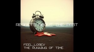 Feel_Losev - The Running of Time full album(ambient / lo-fi / музыка для работы, сна и отдыха)