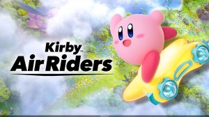 [Трейлер] Kirby Air Riders