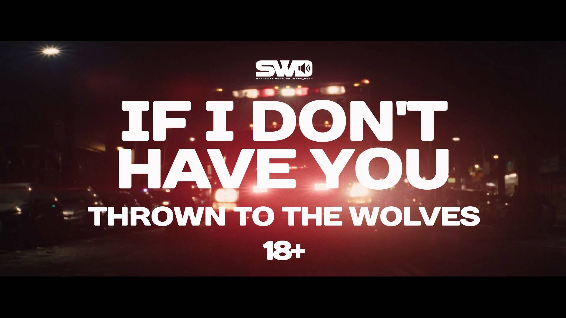 If I Don't Have You | Rework: PROfan 18+