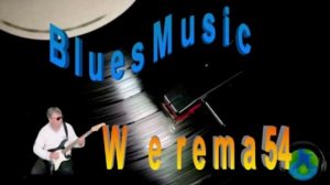 Werema54 blues music  1