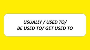 Привычки в английском. USUALLY. USED TO. BE USED TO. GET USED TO