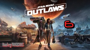 Прохождение Star Wars OUTLAWS # 6 [2024] Ps5
