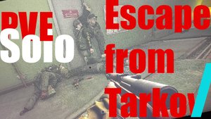 42_Solo_PVE_Escape from Tarkov