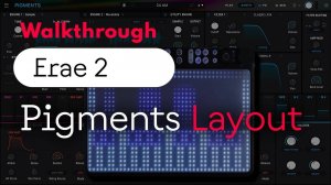 Embodme Erae 2 x Arturia Pigments: Walkthrough Layout