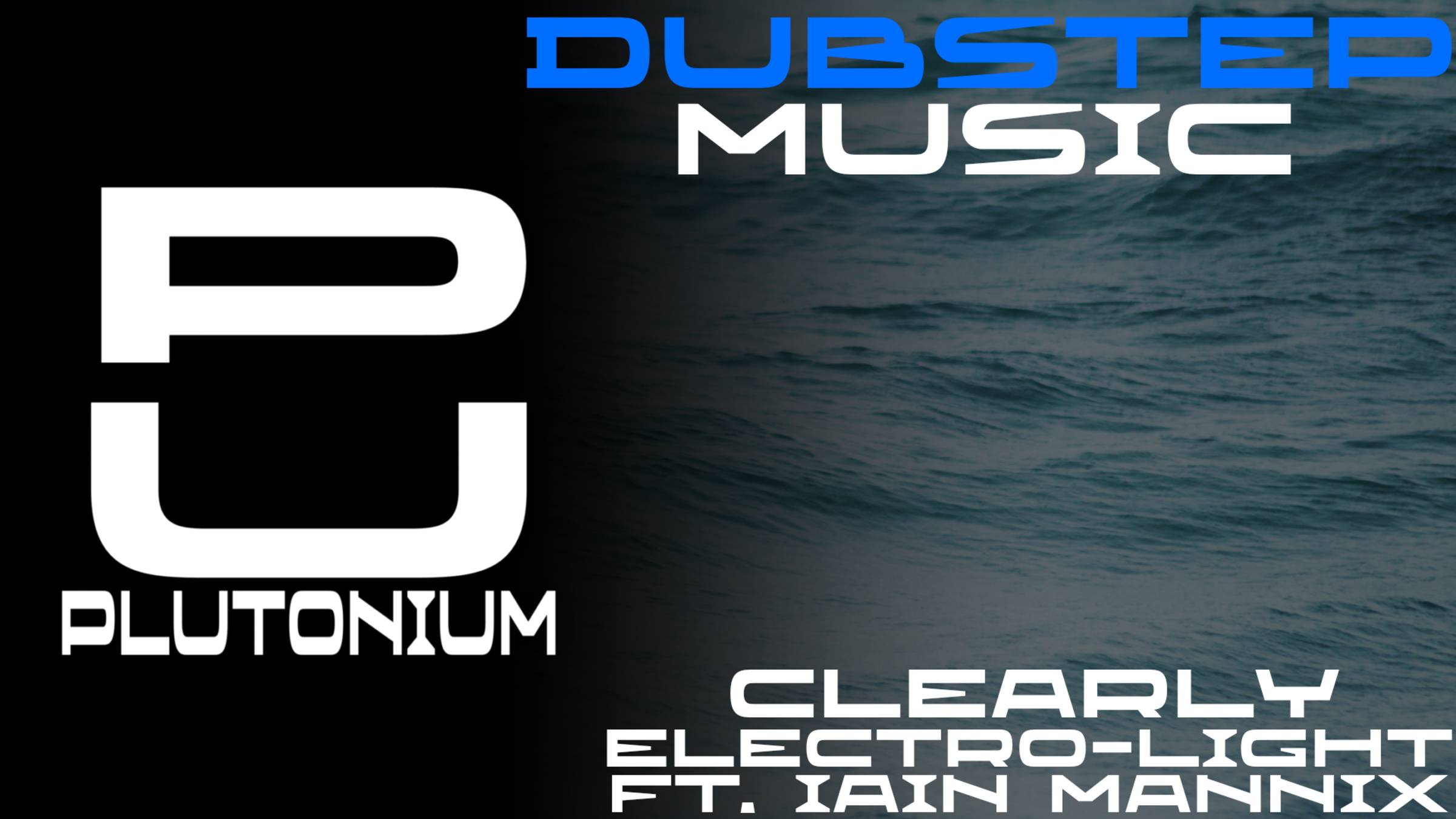 Electro-Light feat. Iain Mannix - Clearly [Dubstep]