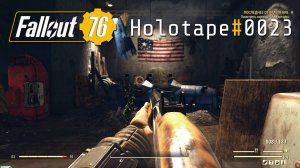 Fallout 76. Holotape#0023. (PC)