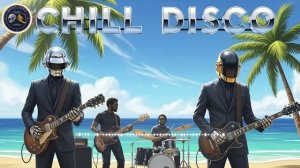 DAFT_PUNK – Tropical Daylight Funk & Chill Disco Grooves by the Beach