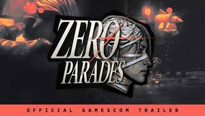 Zero Parades - Анонсирующий трейлер