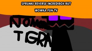 Инкредибокс Спрунки реверс но это wowka fun tv