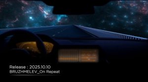 Bruzhmelev - On Repeat rekease : 2025.10.10 .mp4