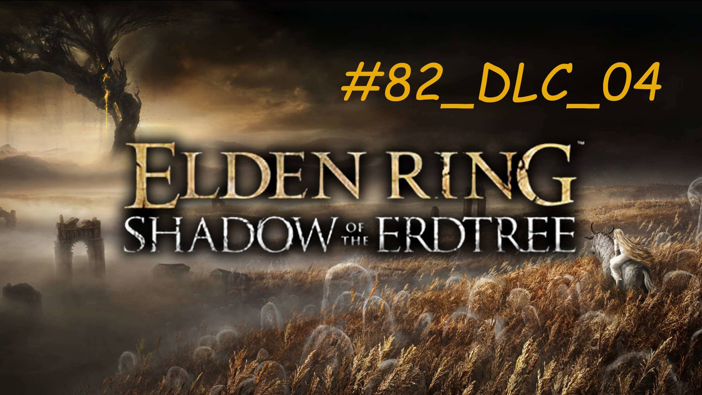 ELDEN RING DLC Shadow Of The Erdtree #82_DLC_4 ПОСЕЛЕНИЕ У БАШНИ БЕЛУРАТ