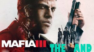 Прохождение игры - Mafia III Definitive Edition (без комментариев)