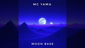 MC Yama - Moon Base