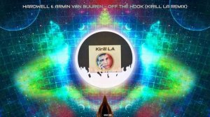 Hardwell & Armin Van Buuren - Off The Hook (Kirill LA Remix)