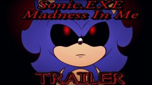 Sonic.EXE - Madness In Me (Skillet клип) [ТРЕЙЛЕР]
