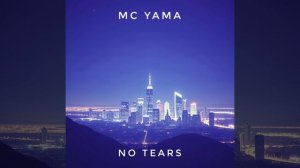 MC Yama - No Tears