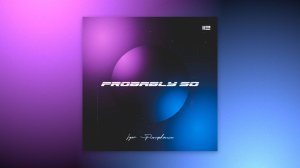 Igor Pumphonia - Probably So — премьера 20.11.2025 (Chillout / Downtempo, Lounge)