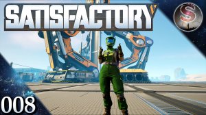 Satisfactory - 008 - Космический лифт построен