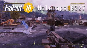 Fallout 76. Holotape#0027. (PC)