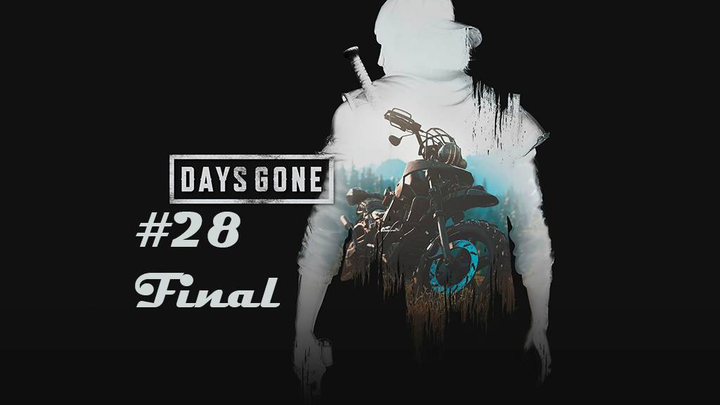 Days Gone Part 28 Final