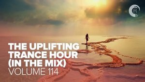 UPLIFTING TRANCE HOUR IN THE MIX VOL. 114