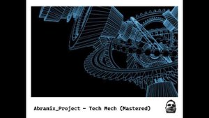 Abramix_Project - Tech Mech (Mastered)