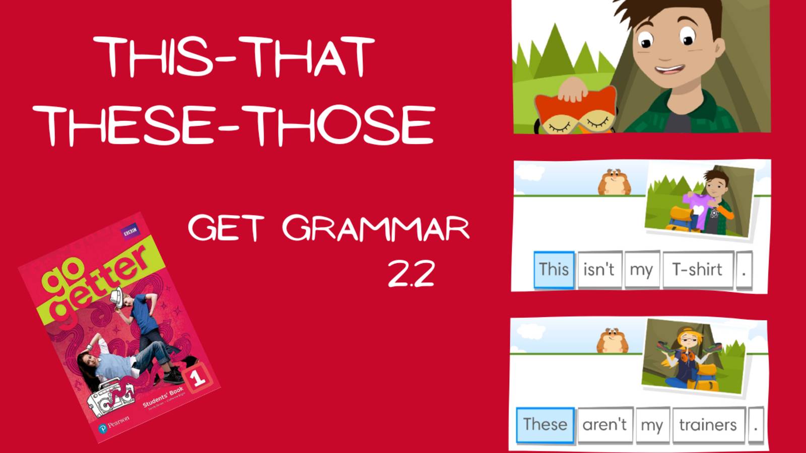 УКАЗАТЕЛЬНЫЕ МЕСТОИМЕНИЯ | Go Getter 1 | Unit 2 Get Grammar 2.2