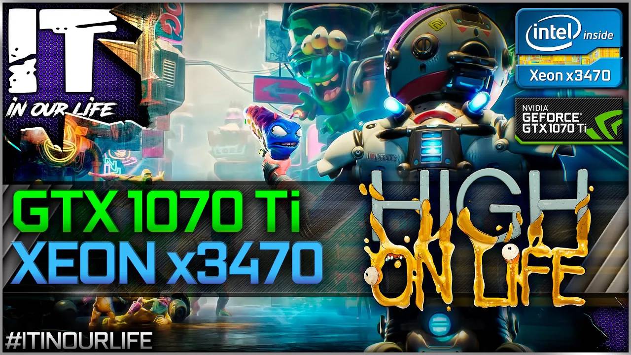 HIGH ON LIFE на Xeon X3470 и GTX 1070 Ti - Сколько FPS в 1080p?