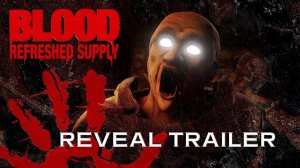 Blood: Refreshed Supply - Официальный анонсирующий трейлер | Official Announcement Trailer