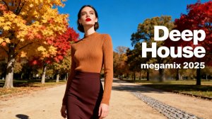 🍁 Mega Hits 2025 🌱 The Best Of Vocal Deep House Music Mix 2025 🌱 Autumn Music Mix 2025 🍁