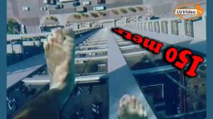 150 metr balandlikdan faqat suv va oyna ajratib turganda - Adrenalin oling !!!