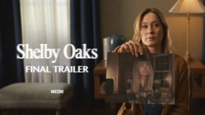 Shelby Oaks Movie - Official Final Trailer | Neon