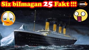 “Titanik” haqida hayratga soluvchi 25 ta fakt - Ko'pchilik buni bilmasdi !!!