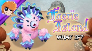 ЧТО ЕСЛИ БЫ У РЕДКОЙ ДИАДАМЫ БЫЛА СВОЯ ПЕСНЯ на Острове Фей (My Singing Monsters,Мои Поющие Монстры)