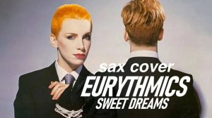 Eurythmics - Sweet Dream (sax cover)