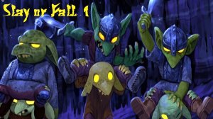 Slay or Fall № 1 (УЧИМСЯ УНИЧТОЖАТЬ ГЕРОЕВ)