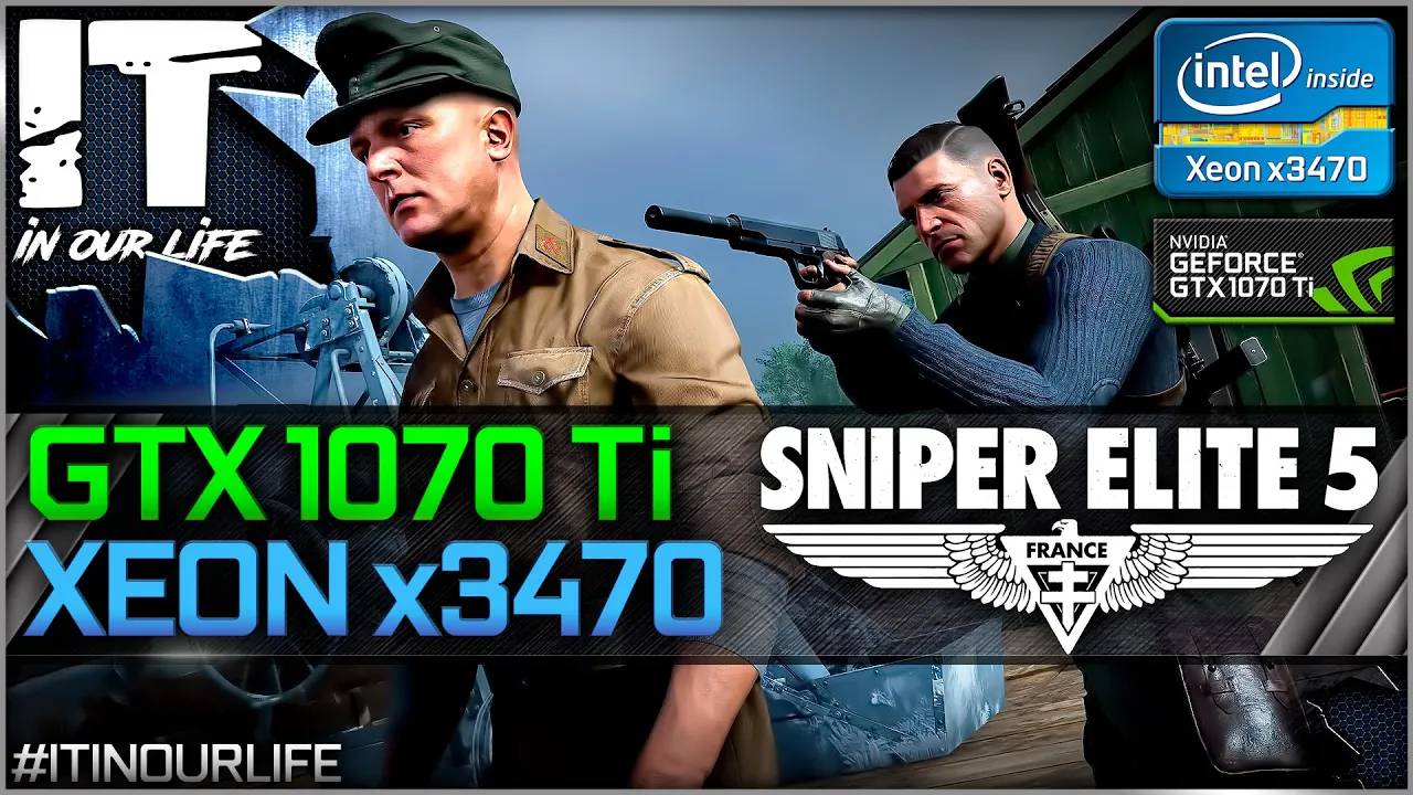Справится ли Xeon x3470 + GTX 1070 Ti со Sniper Elite 5 в 1080p?