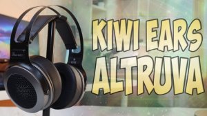 Обзор Kiwi Ears Altruva Полноразмерные проводные наушники - Максимальный комфорт