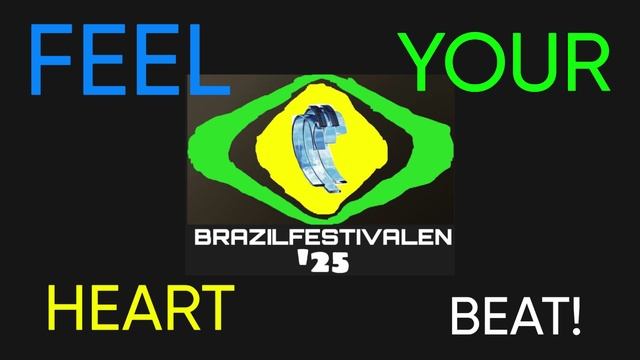 Feel Your Heart Beat! - slogan do Brazilfestivalen'25