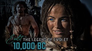 10 000 лет до нашей эры | Легенда об Эволет