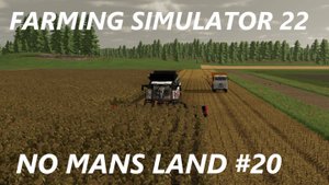 Farming Simulator 22. No Mans Land #20
