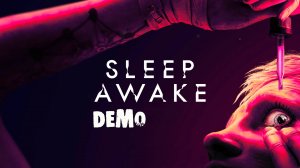SLEEP AWAKE. Прохождение демоверсии. Бред на границе засыпания.