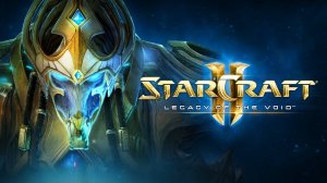 StarCraft II Legacy of the Void - 14 Серия ЛЕГЕНДАРНАЯ СТРАТЕГИЯ Приятного просмотра)))