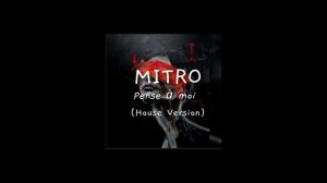 MITRO - Pense à moi (Lounge House mix)