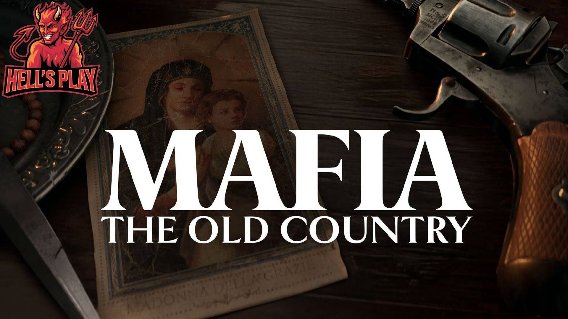 #6 Хэлл Адовски. Мафиозник. Mafia: The Old Country [ФИНАЛ]