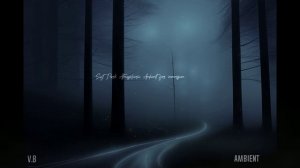 Soft Dark Ambient Atmosphere for Immersion