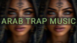 Arab Trap Music - Arabic Dune