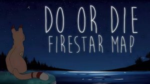 \♡Do or Die♡/огнезвезд/МАП🍃