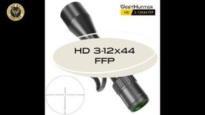 Прицелы для охоты Westhunter WHT 3 12х44 IR FFP и Все о них