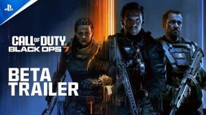 Call of Duty： Black Ops 7 - Beta Trailer ｜ PS5 & PS4 Games
